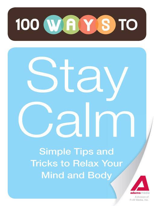Title details for 100 Ways to Stay Calm by Editors of Adams Media - Available